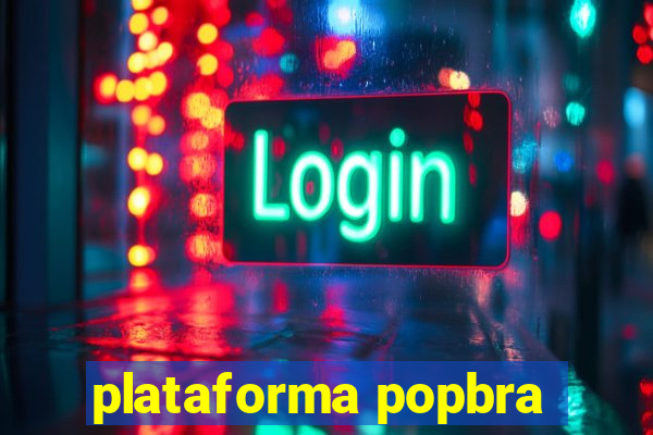 plataforma popbra